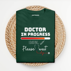 Doctor In Progress T Shirt