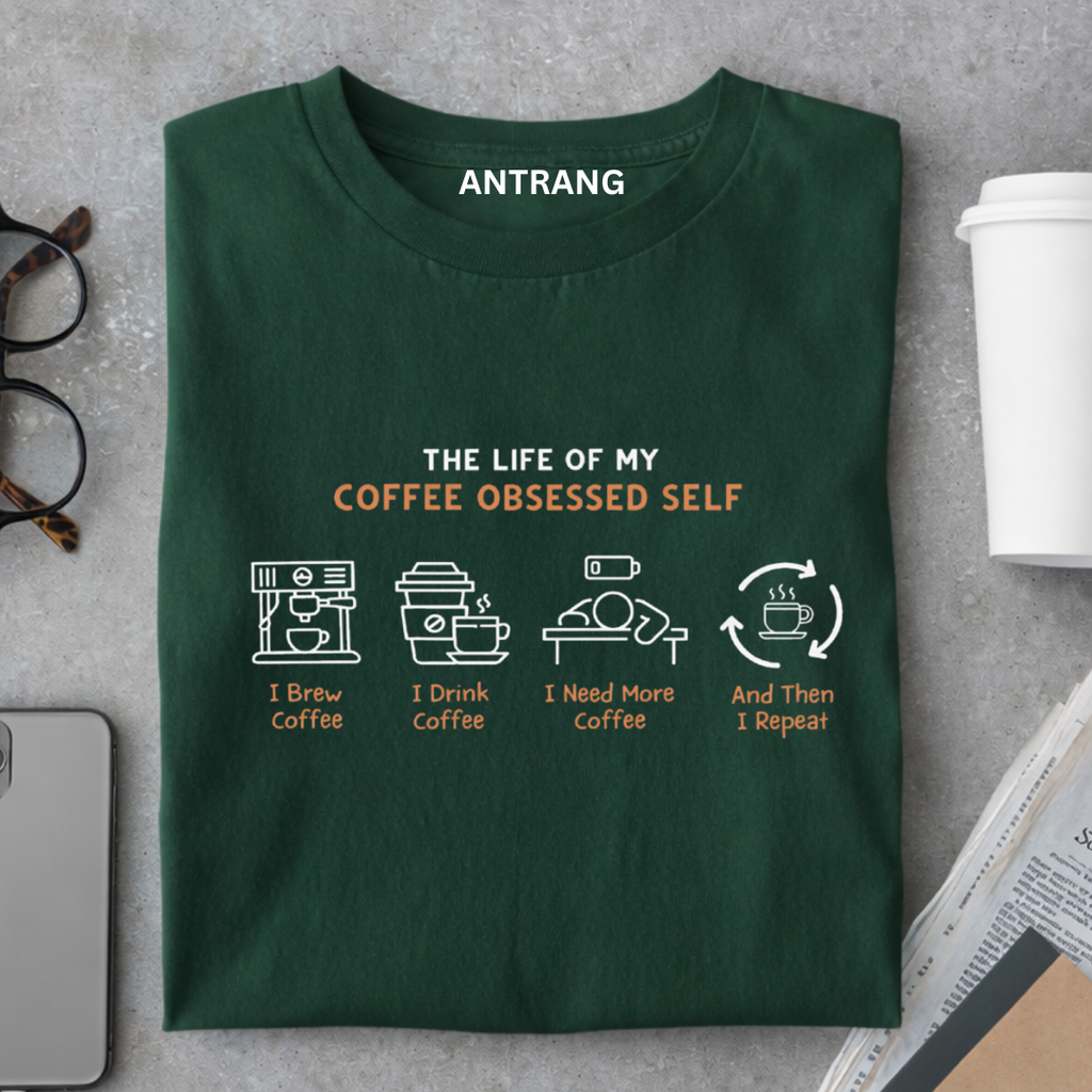 Coffee Obsessed Life T Shirt