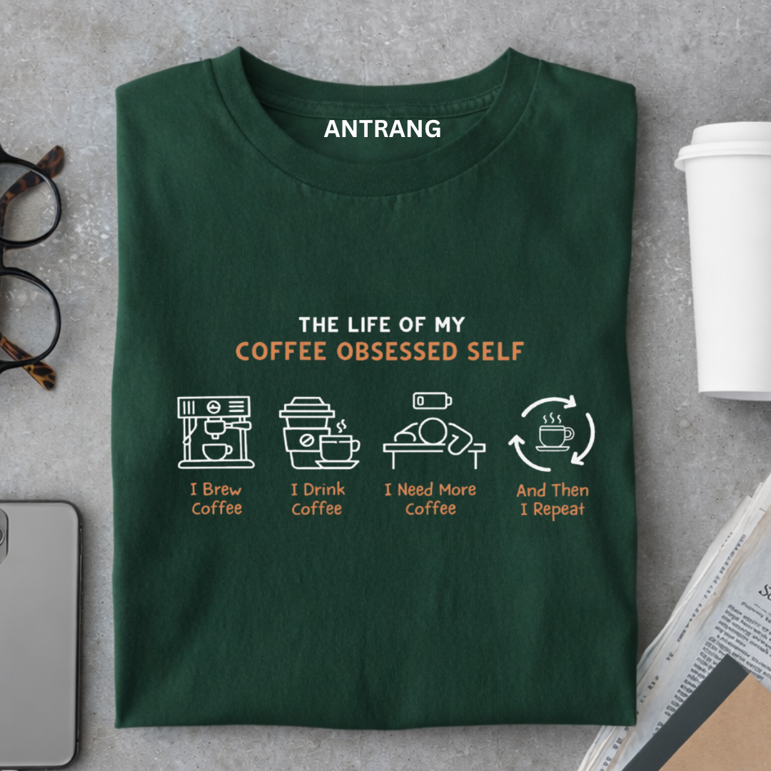 Coffee Obsessed Life T Shirt