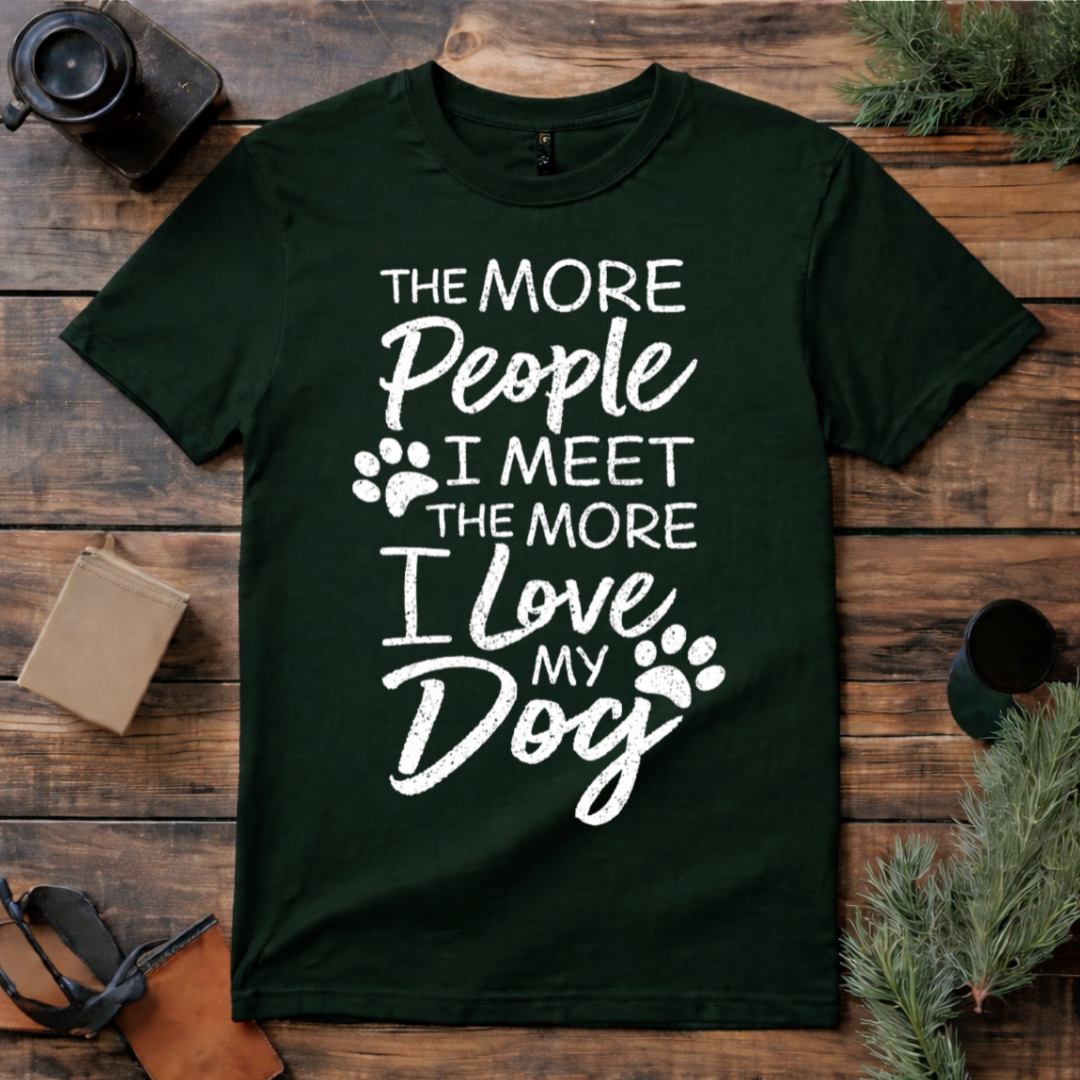 The More I Love My Dog T Shirt