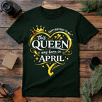 Born Queen April T Shirt