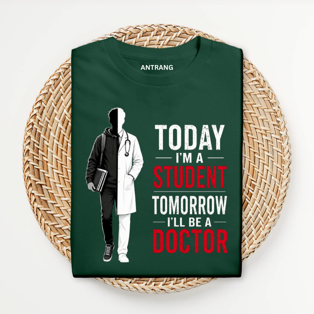 Today Student Tomorrow Doctor T Shirt