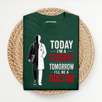 Today Student Tomorrow Doctor T Shirt