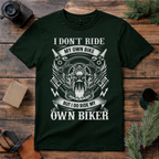 I Ride My Own Biker T Shirt