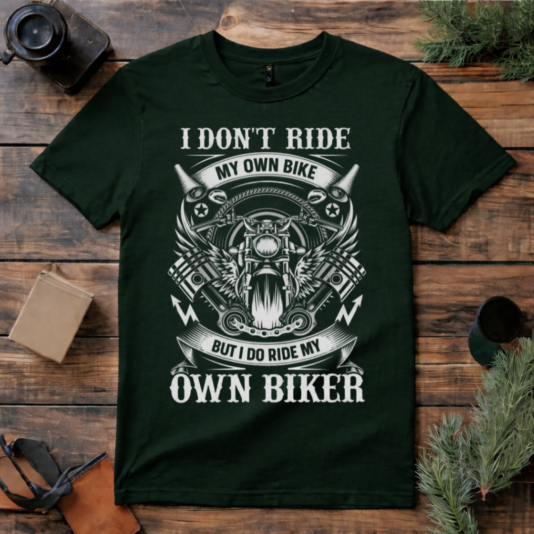 I Ride My Own Biker T Shirt