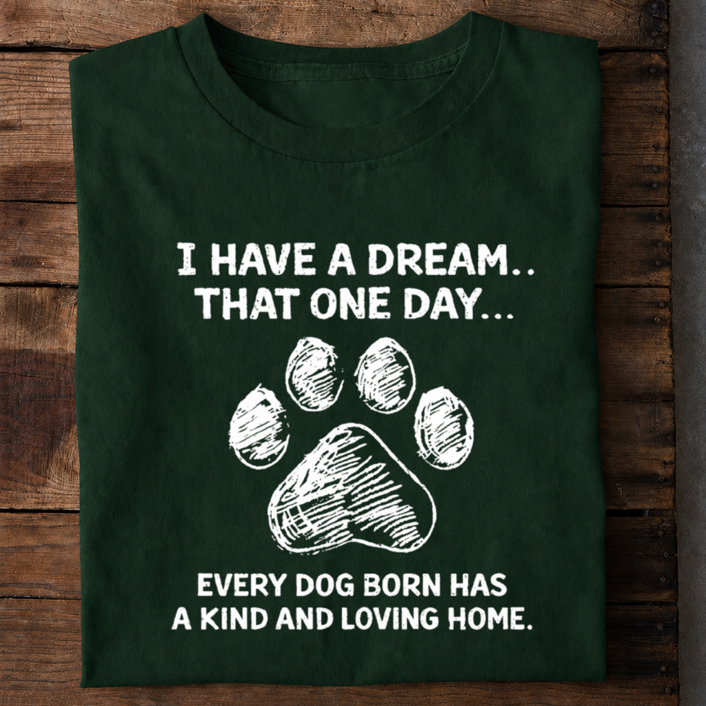 Every Dog Deserves a Home Premium Cotton T Shirt