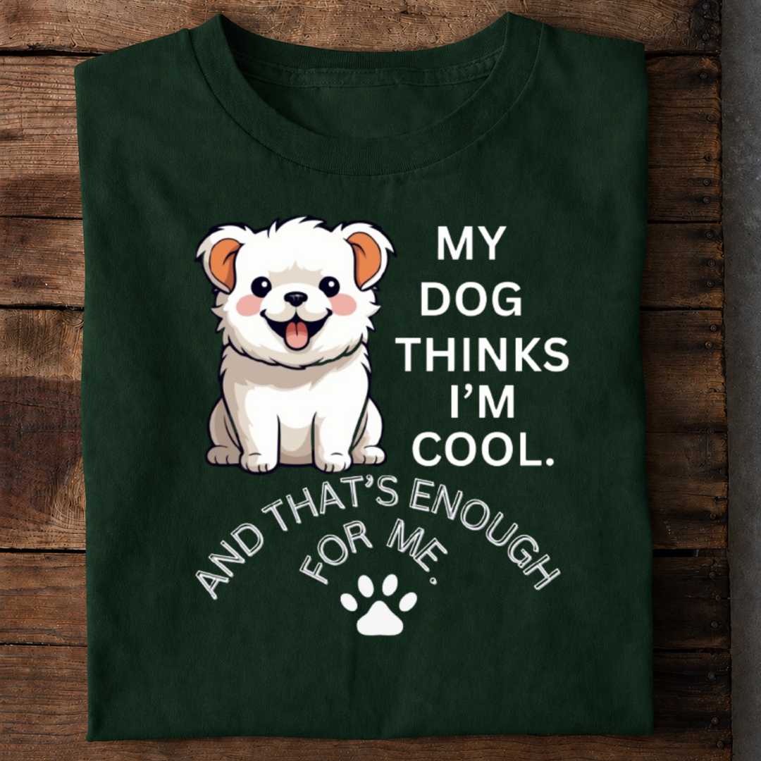 My Dog Thinks I’m Cool Premium Cotton T Shirt