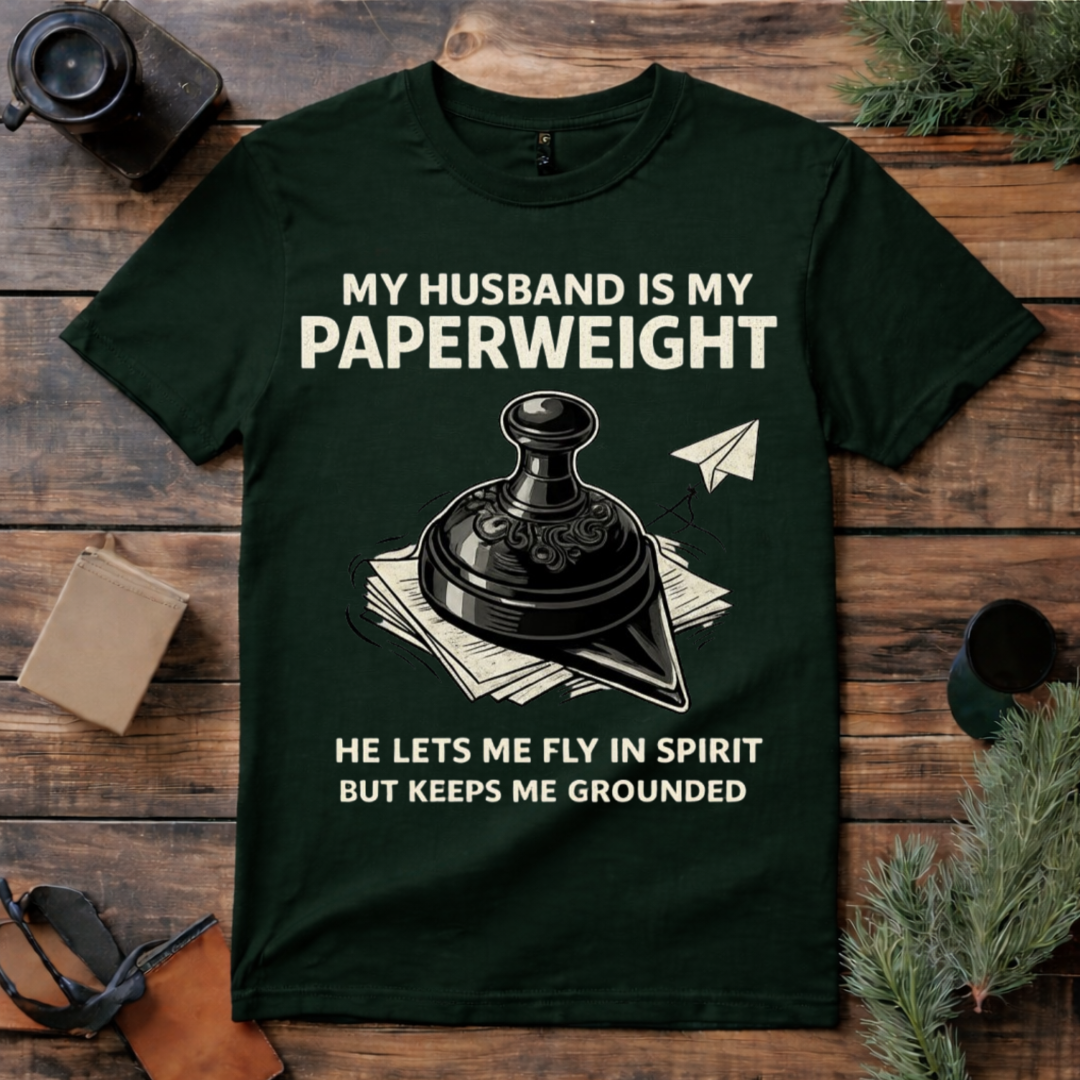 My Husband Is My Paperweight T Shirt