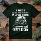 Riding Makes Life Right T Shirt
