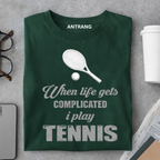 When Life Gets Complicated I Play Tennis T Shirt