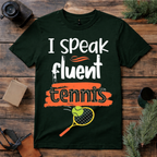 I Speak Fluent Tennis T Shirt