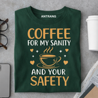 Coffee for My Sanity T Shirt