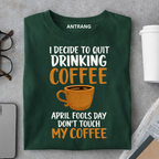 April Fools Coffee Joke T Shirt