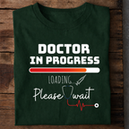Doctor In Progress T Shirt