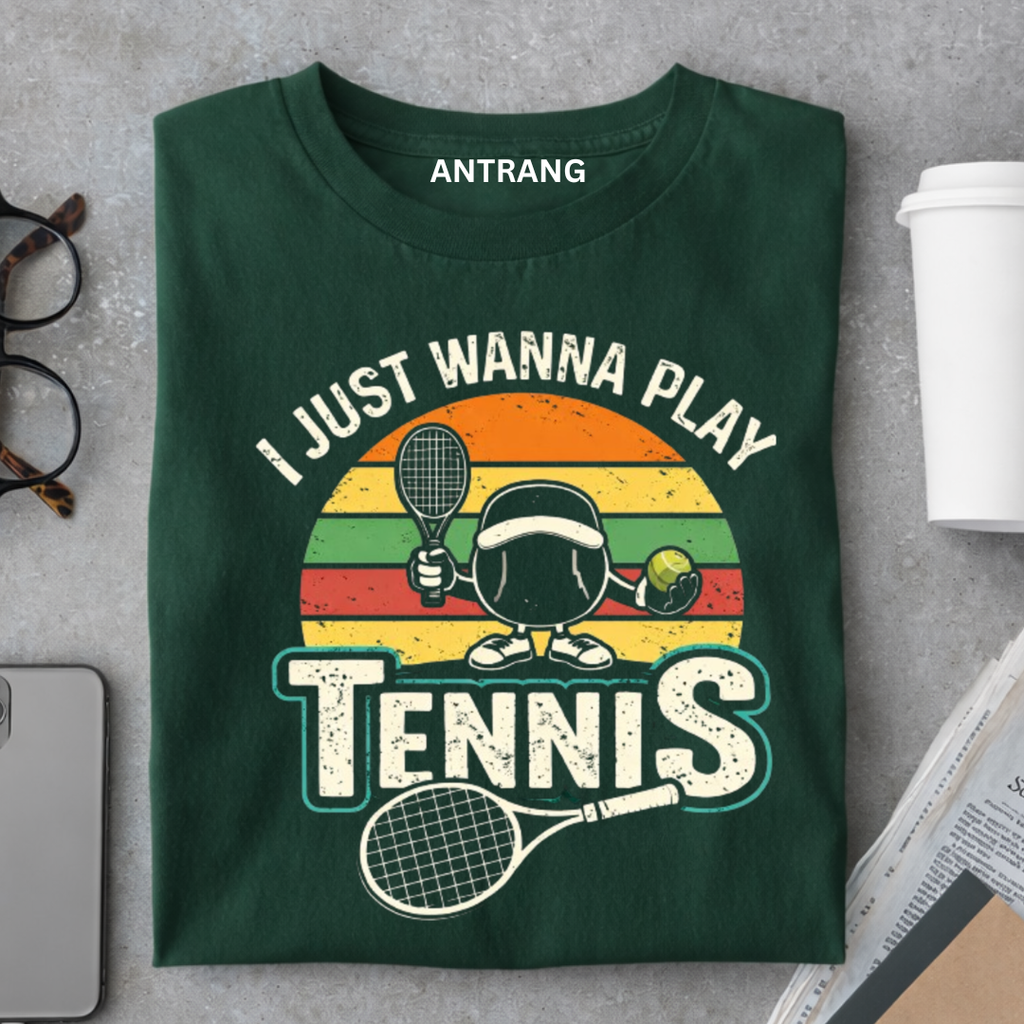 Just Wanna Play Tennis T Shirt
