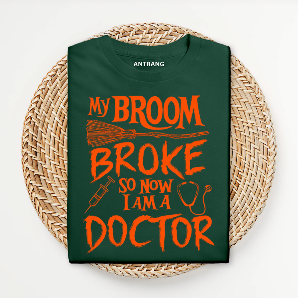 Broom Broke Doctor T Shirt