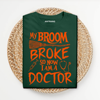 Broom Broke Doctor T Shirt