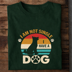 Not Single I Have a Dog Premium Cotton T Shirt