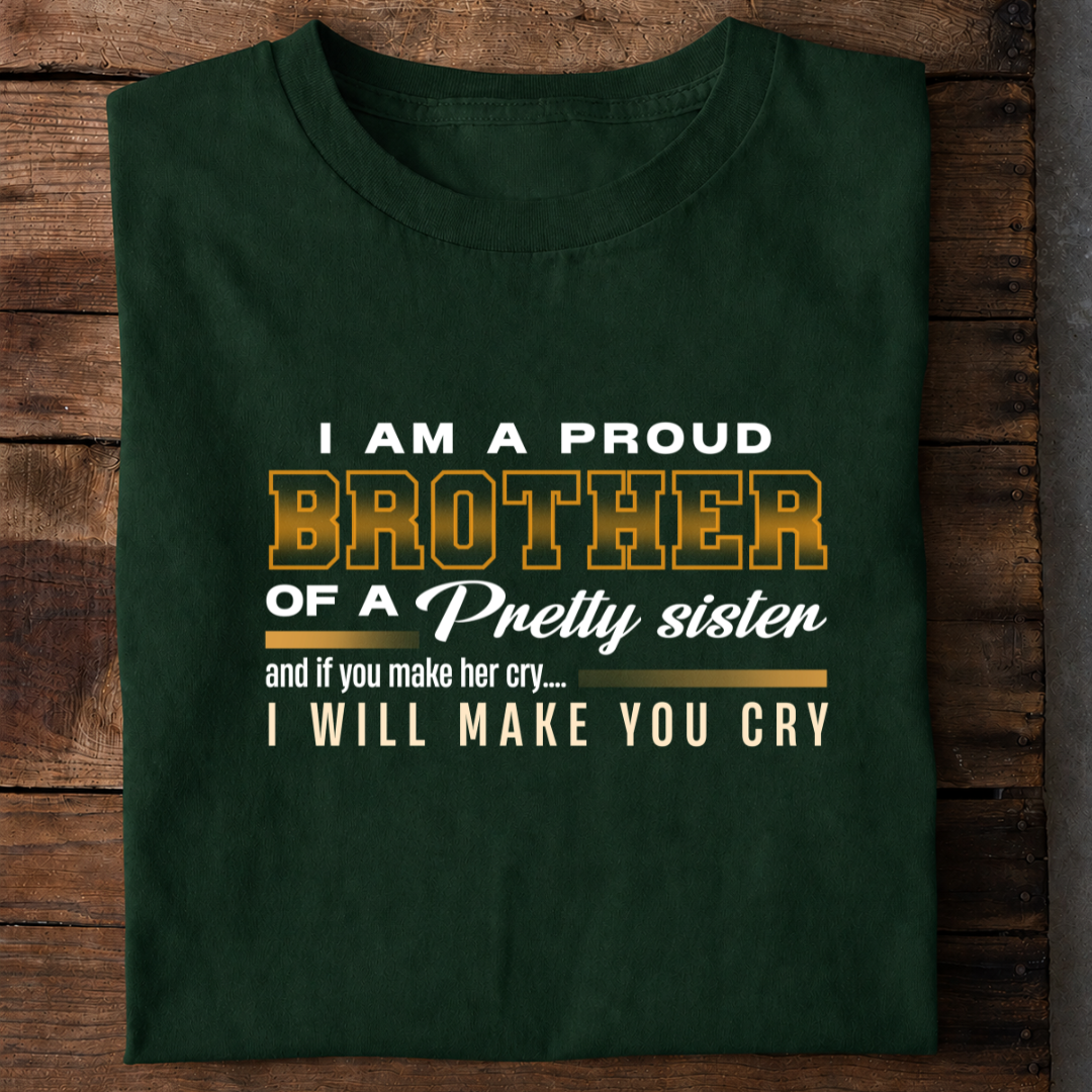 Proud Brother of a Pretty Sister Premium Cotton T Shirt