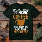 April Fools Coffee Joke T Shirt