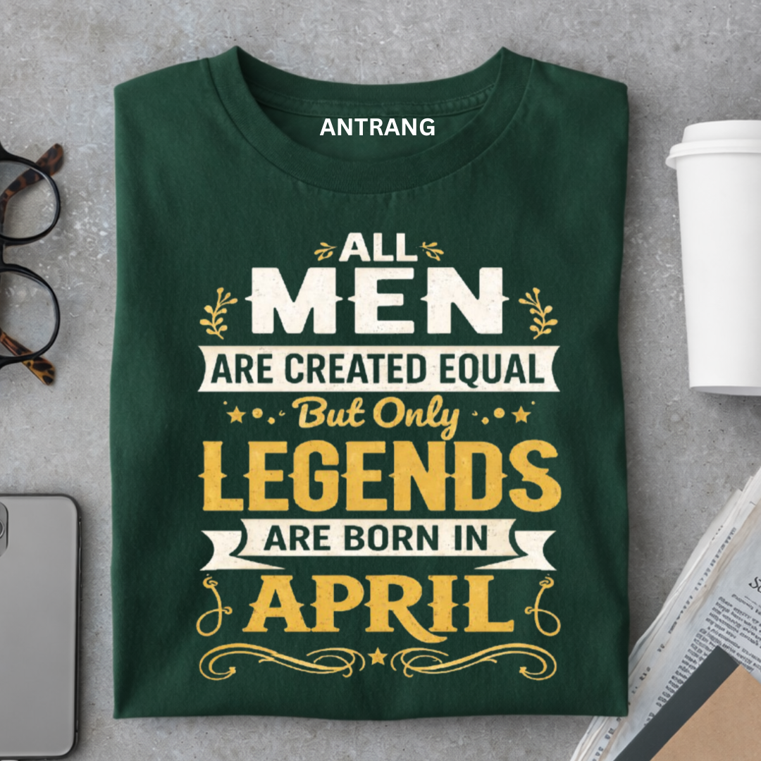 April Born Legend T Shirt