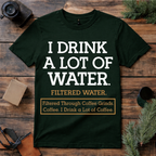 I Drink a Lot of Coffee T Shirt