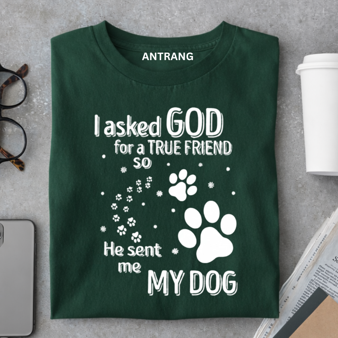God Sent Me My Dog T Shirt