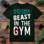 Gentleman in the Street Beast in the Gym T Shirt