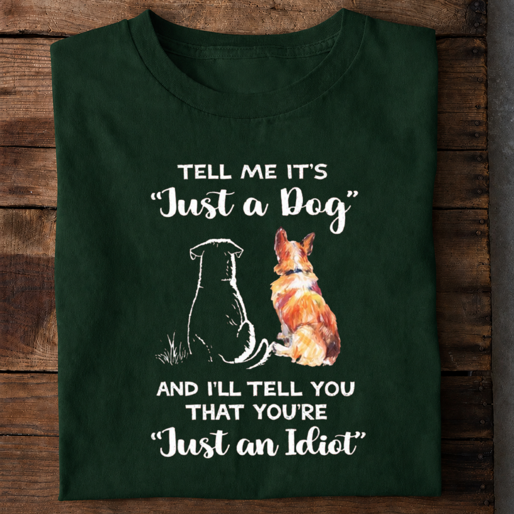 Just a Dog? Dog Lover Premium Cotton T Shirt