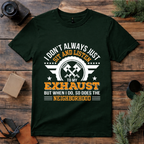 Listen to My Exhaust T Shirt