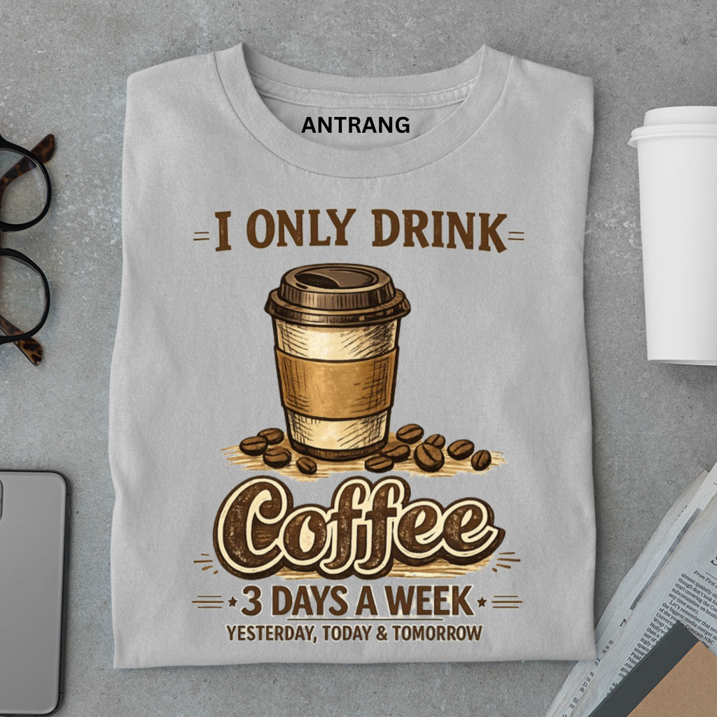 Only Drink Coffee T Shirt