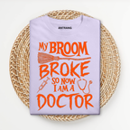 Broom Broke Doctor T Shirt