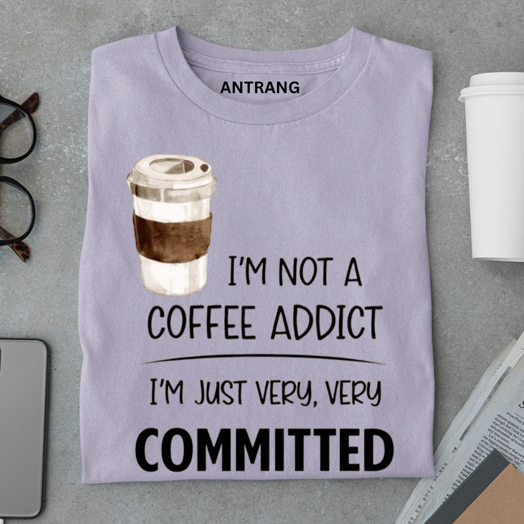 Not a Coffee Addict T Shirt