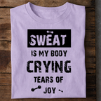 Sweat Tears of Joy Gym Premium Cotton T Shirt