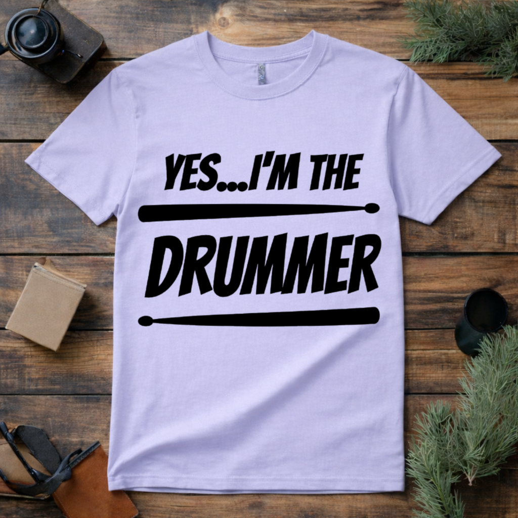 Yes I’m the Drummer T Shirt