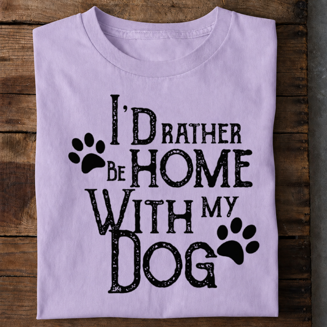 Rather Be Home with My Dog Premium Cotton T Shirt