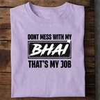 Don’t Mess With My Bhai Premium Cotton T Shirt