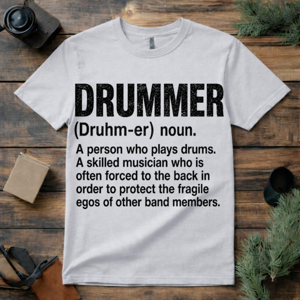 Drummer Definition Funny T Shirt