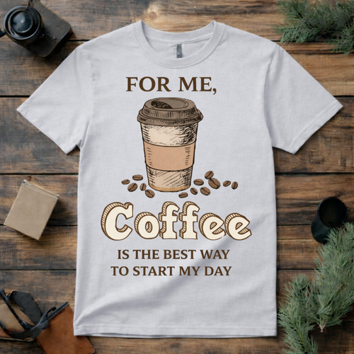 Best Way to Start Coffee T Shirt