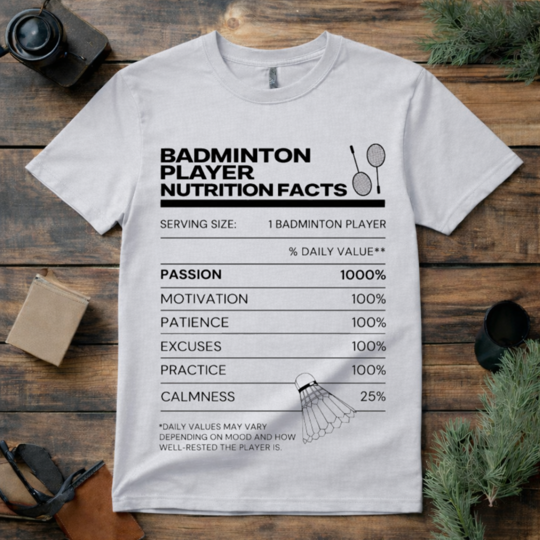 Badminton Player Nutrition Facts T Shirt