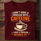 No Problem Coffee Premium Cotton T Shirt