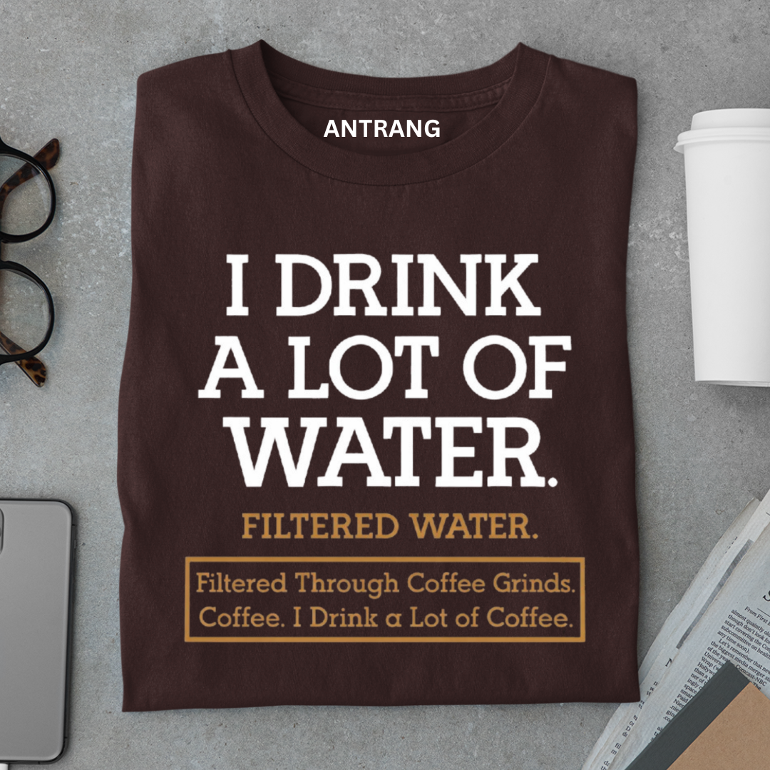 I Drink a Lot of Coffee T Shirt