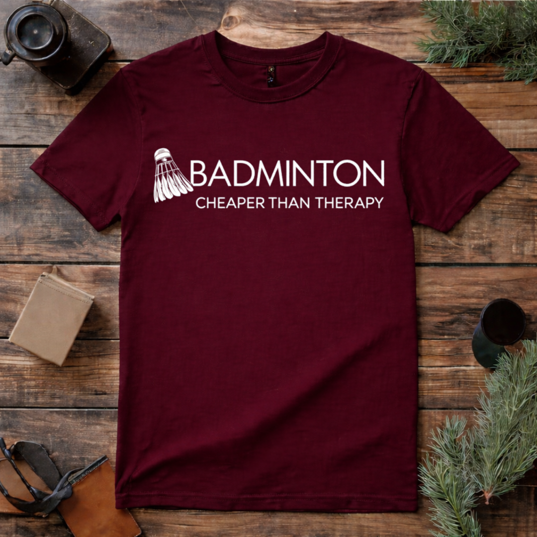Badminton Cheaper Than Therapy T Shirt