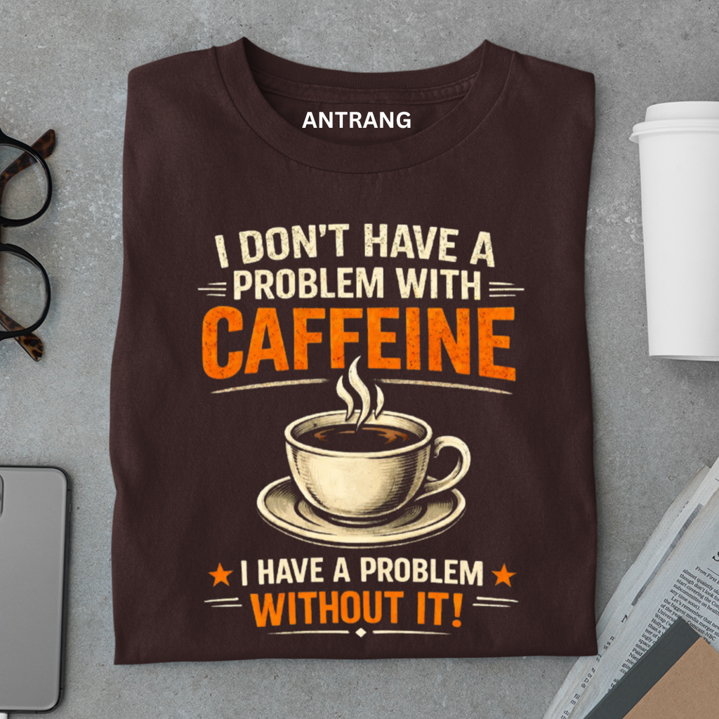 No Problem With Coffee T Shirt