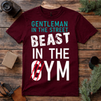 Gentleman in the Street Beast in the Gym T Shirt