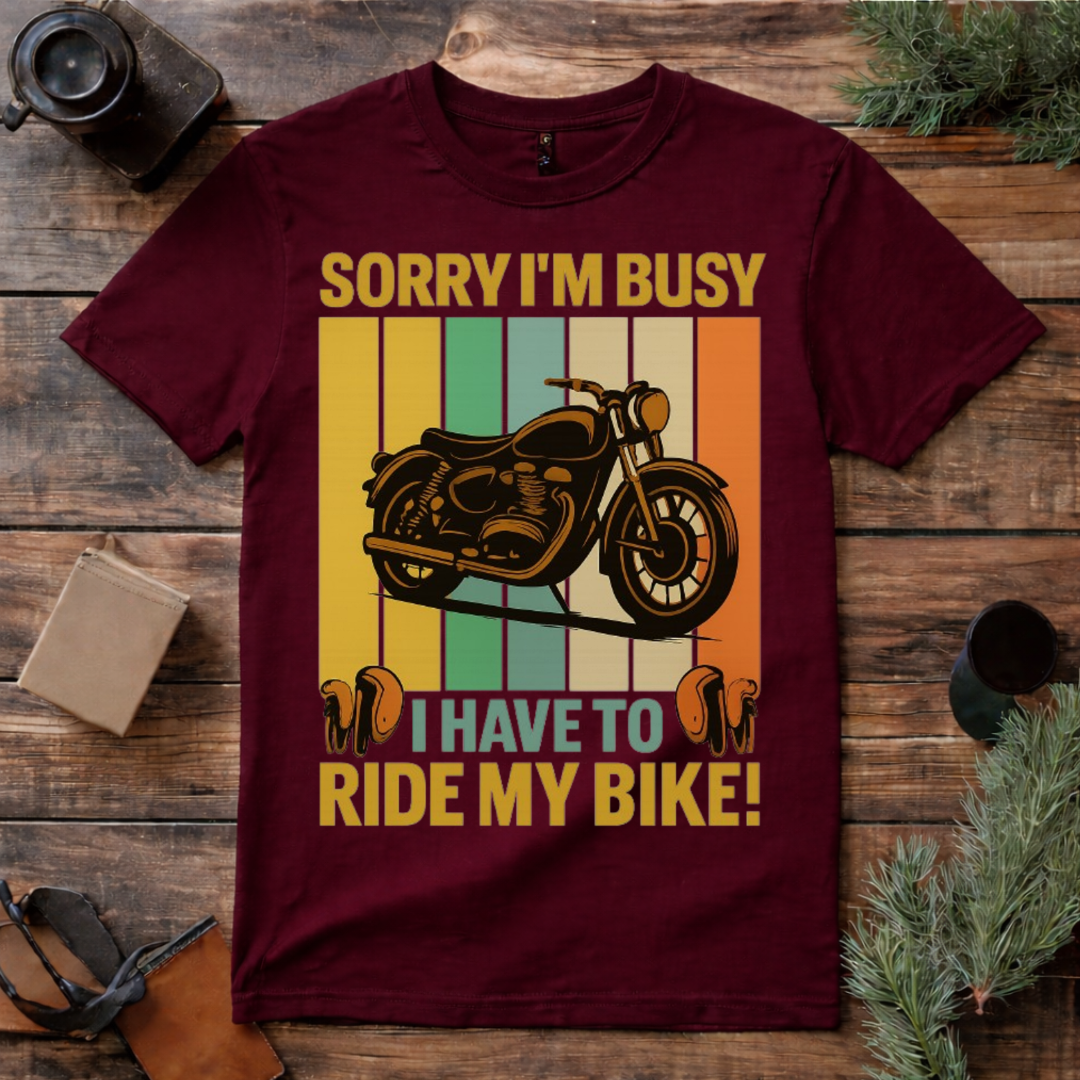 Sorry I’m Busy Riding My Bike Biker T-Shirt