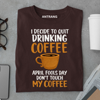 April Fools Coffee Joke T Shirt