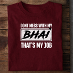 Don’t Mess With My Bhai Premium Cotton T Shirt