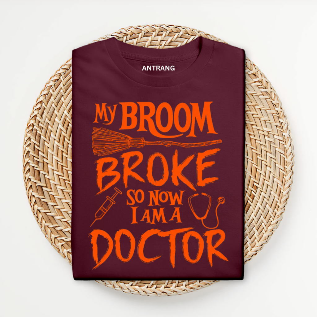 Broom Broke Doctor T Shirt