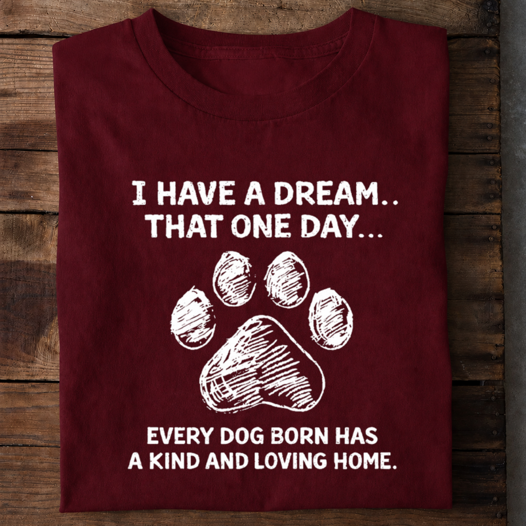 Every Dog Deserves a Home Premium Cotton T Shirt
